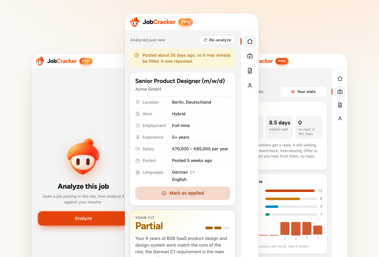 Three JobCracker side panels on a warm background. In front, a result for a demo Senior Product Designer posting with a note that it was posted about 35 days ago and reposted, the job facts, Mark as applied and a Partial fit. Behind it, the Analyze this job screen with the acorn mascot, and the stats view.